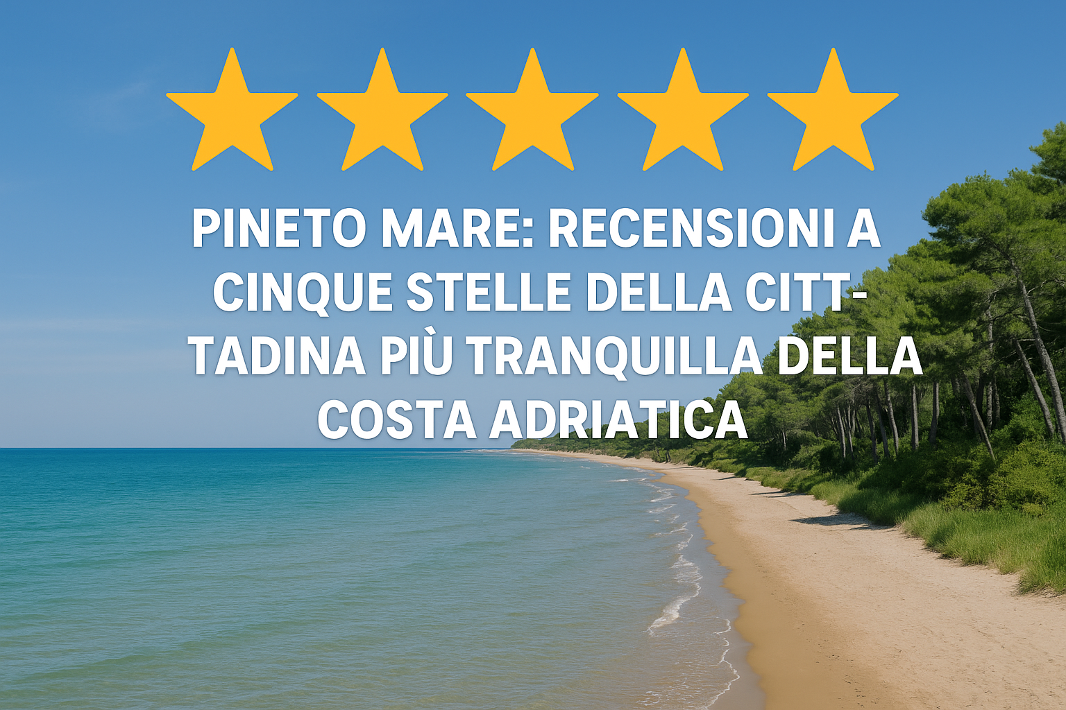 Pineto Mare: Recensioni a Cinque Stelle per la Cittadina Pi? Tranquilla della Costa Adriatica